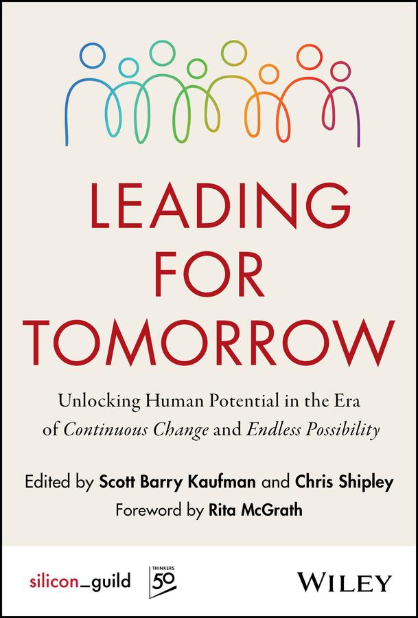 Leading for Tomorrow by Chris Shipley, Rita McGrath, Scott Kaufman