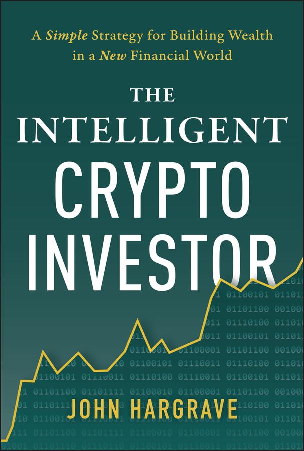 The Intelligent Crypto Investor by John Hargrave