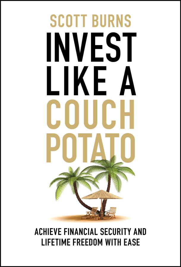 Invest Like a Couch Potato by Scott Burns