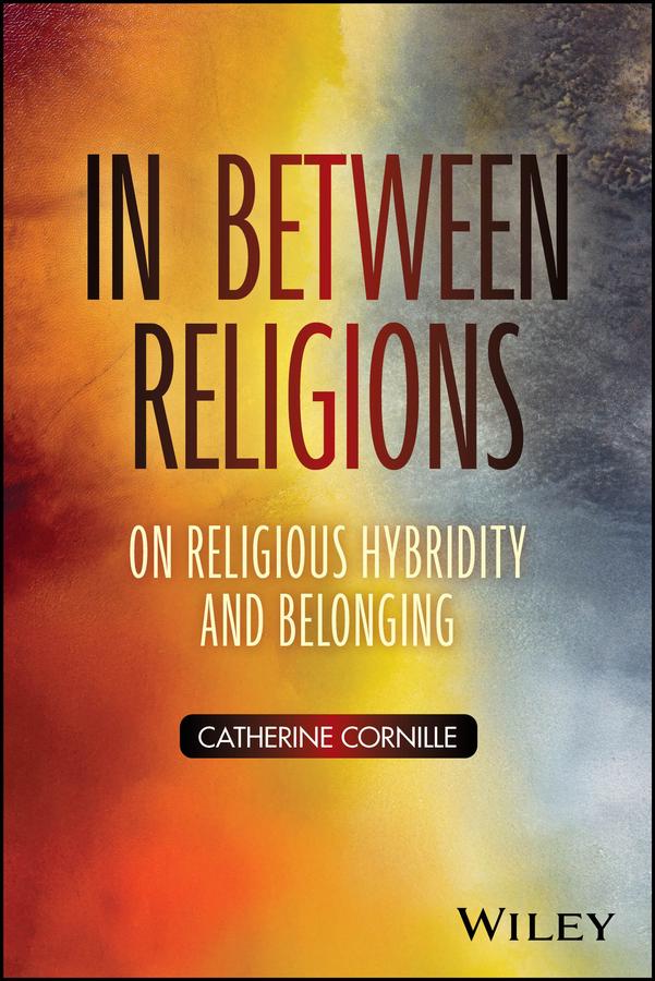 In Between Religions by Catherine Cornille