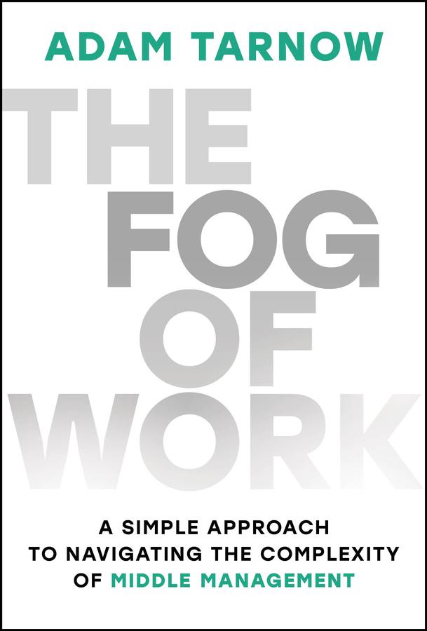 The Fog of Work by Adam Tarnow