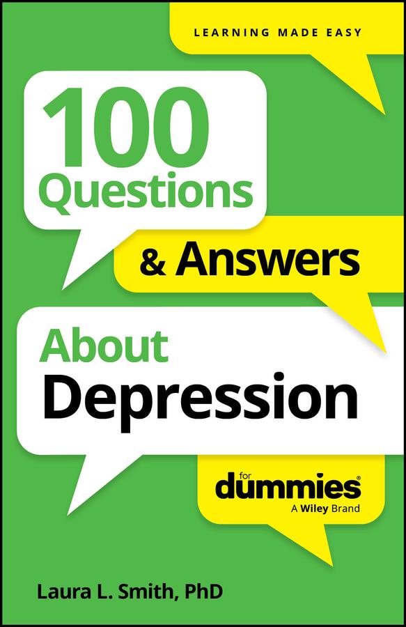 100 Questions & Answers About Depression For Dummies by Laura L. Smith