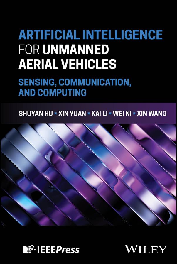Artificial Intelligence for Unmanned Aerial Vehicles by Kai Li, Shuyan Hu, Wei Ni, Xin Wang, Xin Yuan