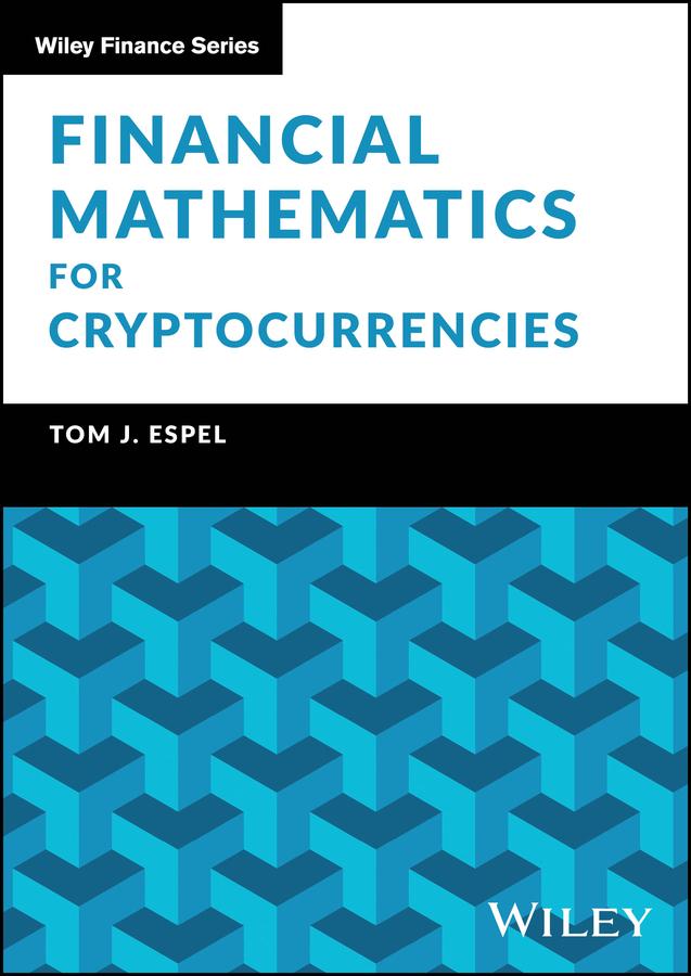 Financial Mathematics for Cryptocurrencies by Tom J. Espel