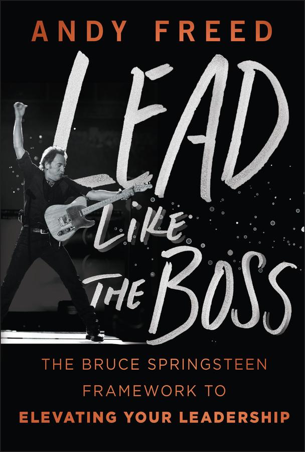 Lead Like The Boss by Andy Freed
