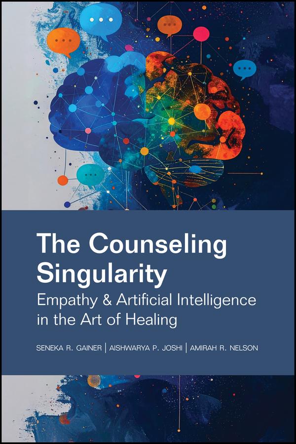 The Counseling Singularity by Aishwarya P. Joshi, Amirah R. Nelson, Seneka R. Gainer