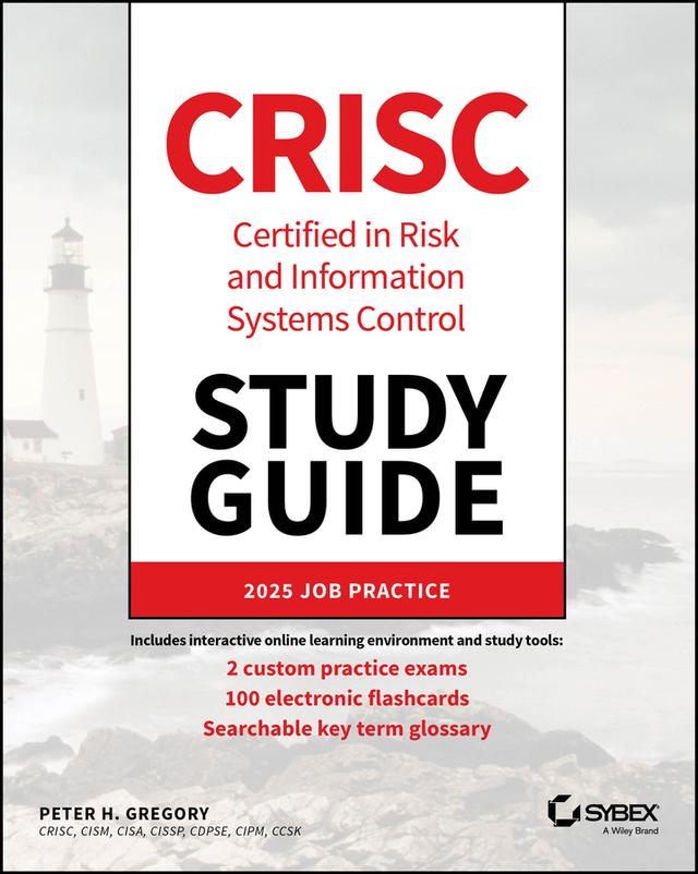 CRISC Certified in Risk and Information Systems Control Study Guide by Peter H. Gregory