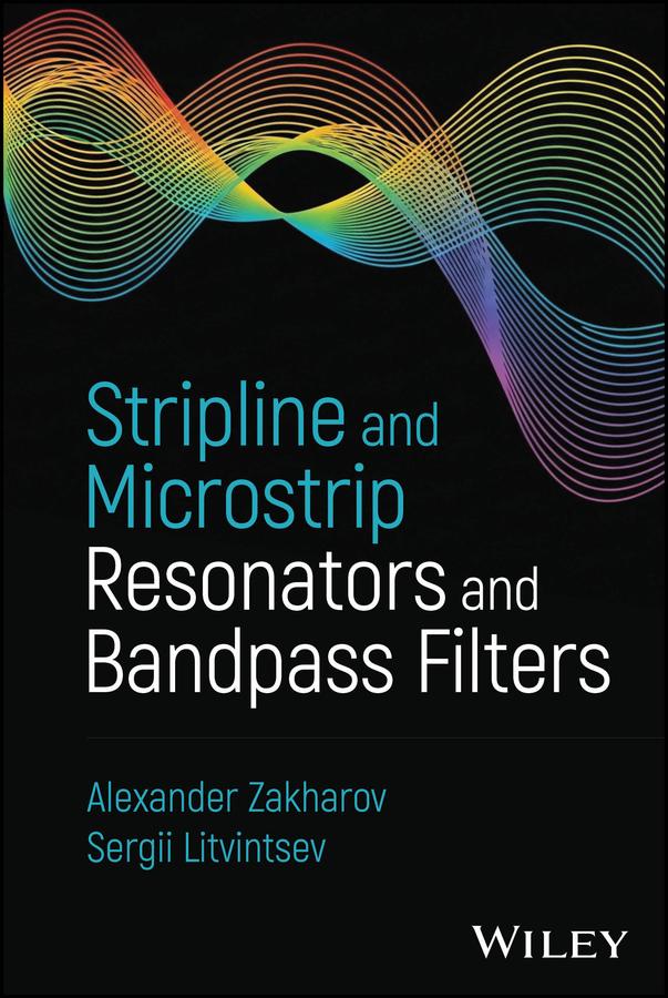 Stripline and Microstrip Resonators and Bandpass Filters by Alexander Zakharov, Sergii Litvintsev
