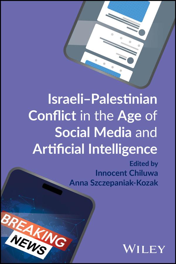 Israeli-Palestinian Conflict in the Age of Social Media and Artificial Intelligence