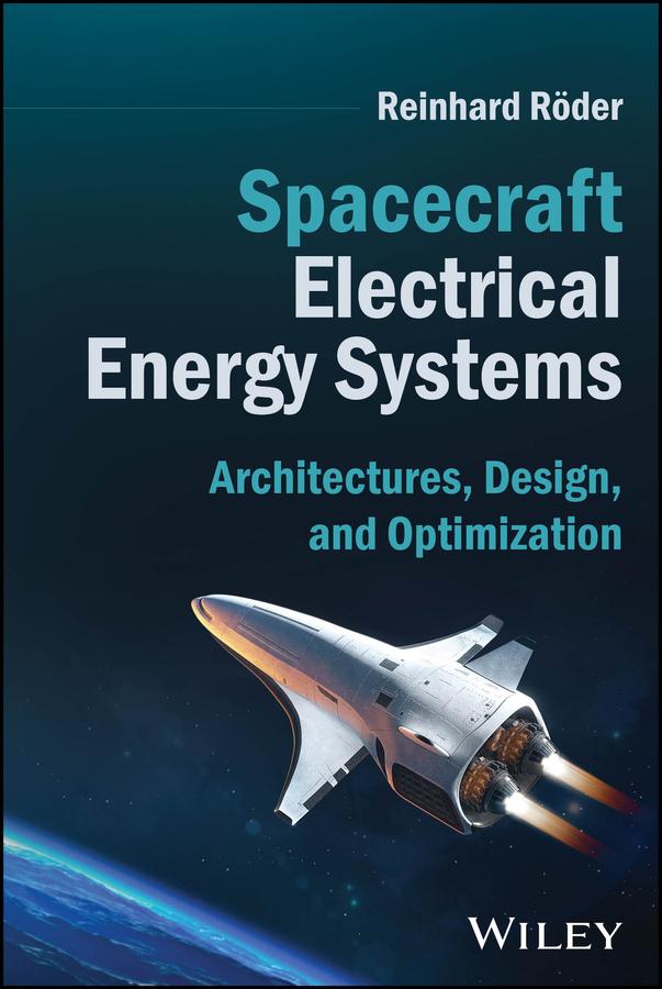 Spacecraft Electrical Energy Systems by Reinhard Röder
