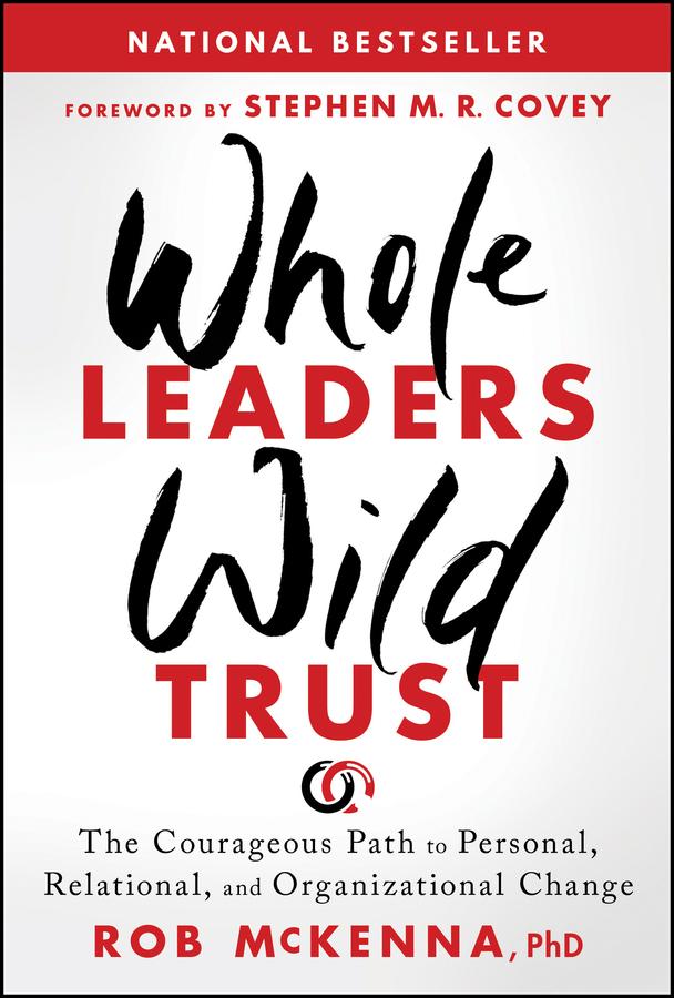 Whole Leaders, Wild Trust by Rob McKenna