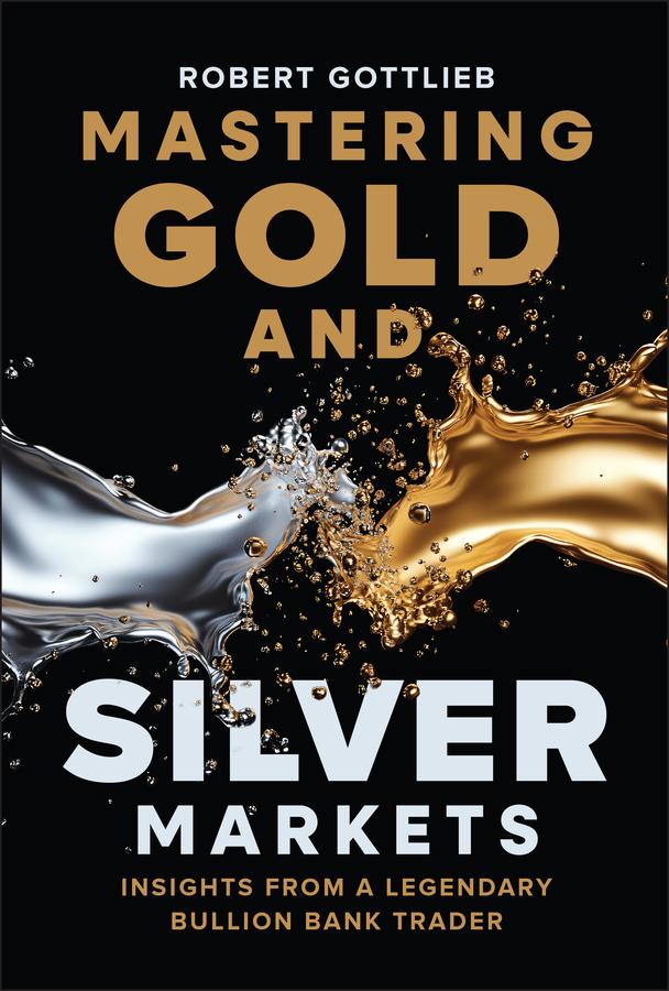 Mastering Gold and Silver Markets by Robert Gottlieb
