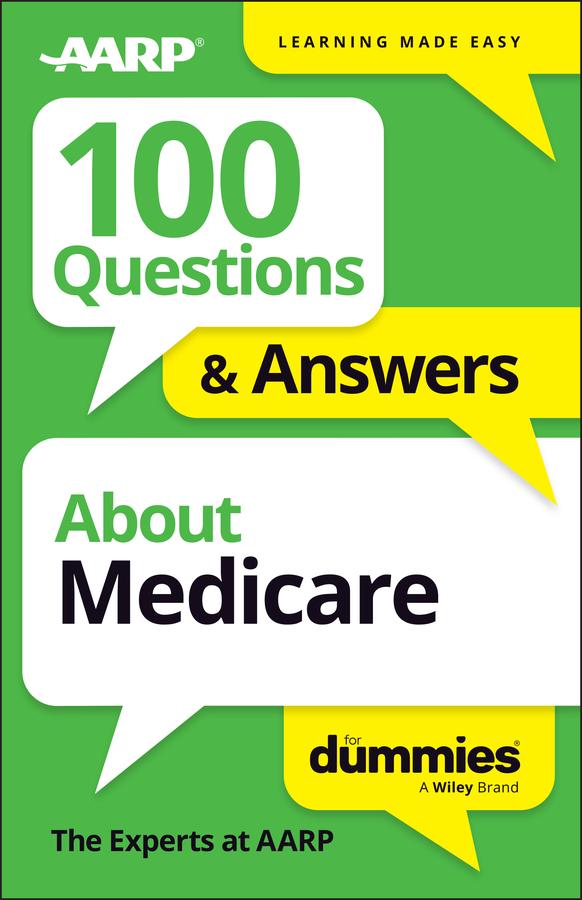 100 Questions & Answers About Medicare For Dummies by 