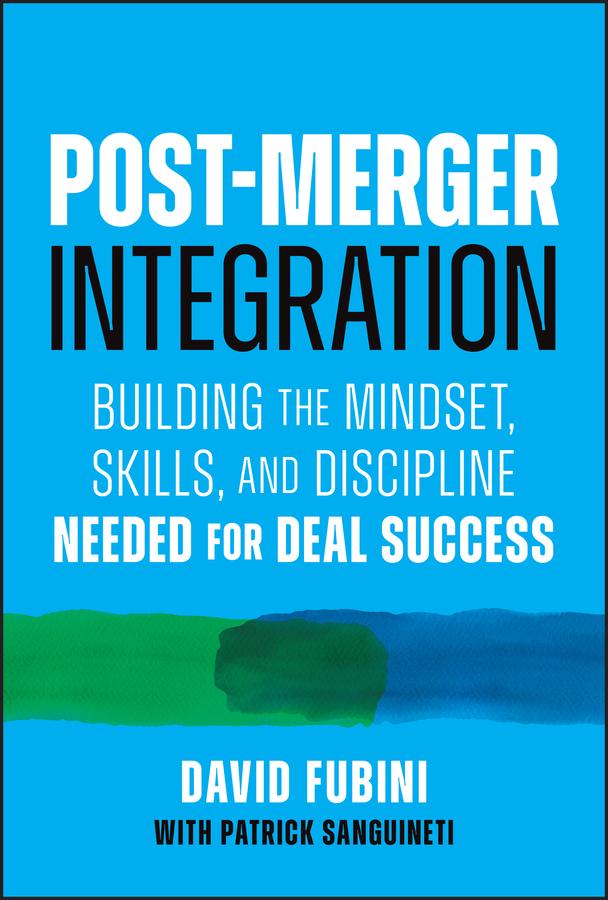 Post-Merger Integration by David Fubini, Patrick Sanguineti
