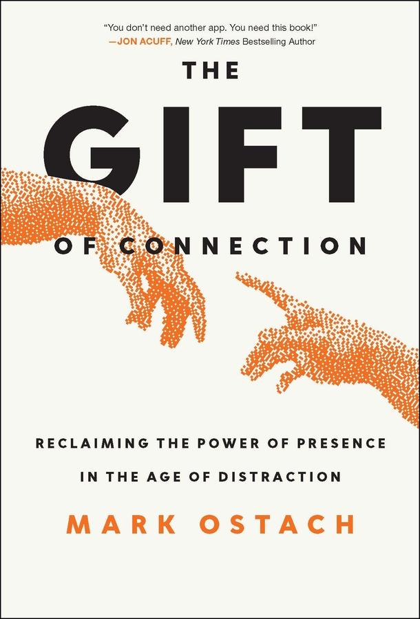 The Gift of Connection by Mark Ostach