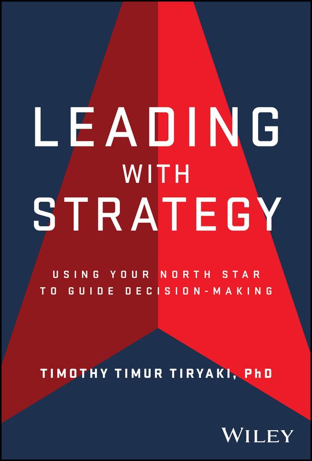 Leading with Strategy by Timothy Tiryaki