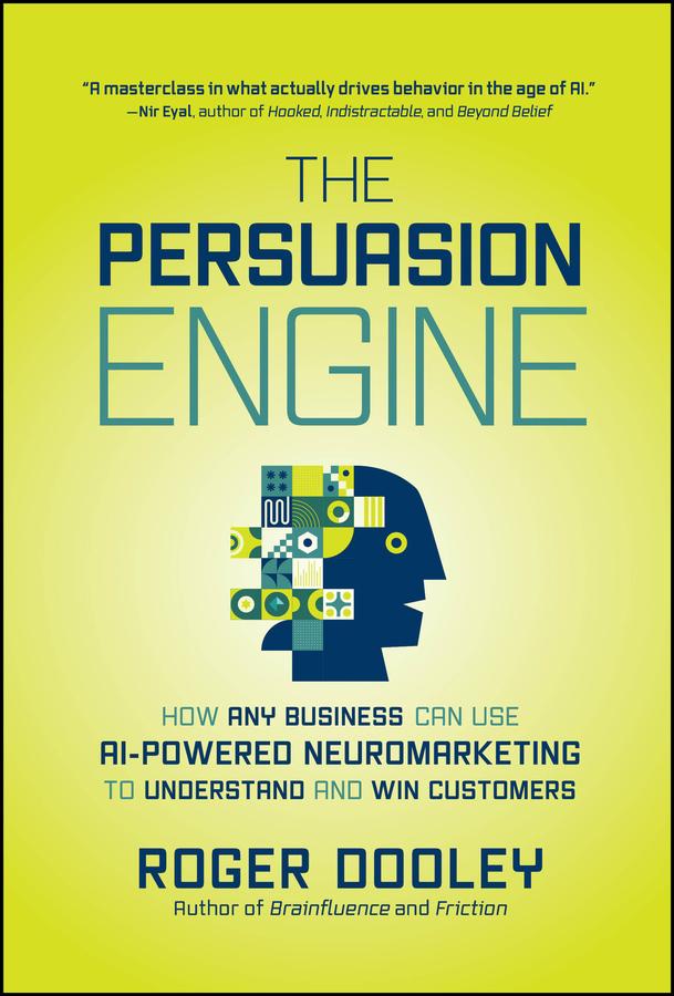 The Persuasion Engine by Roger Dooley