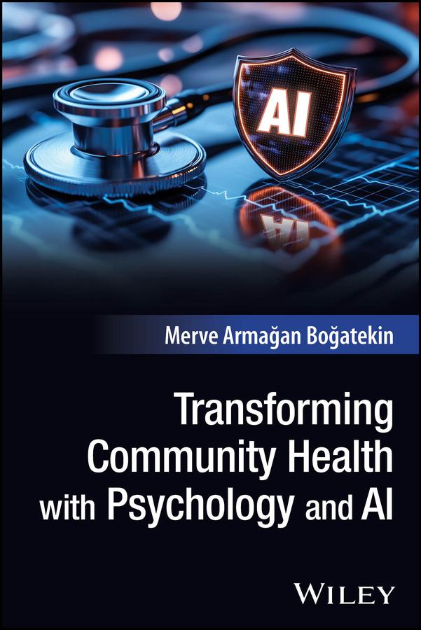 Transforming Community Health with Psychology and AI by Merve Armagan Bogatekin