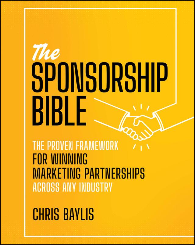 The Sponsorship Bible by Chris Baylis