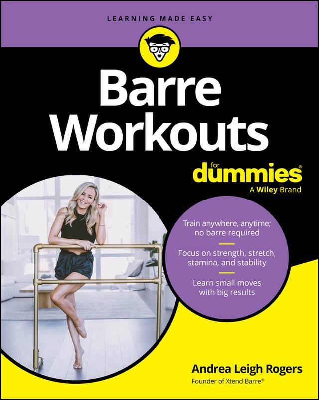 Barre Workouts For Dummies by Andrea Leigh Rogers