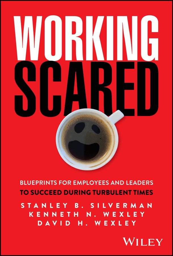 Working Scared by David H. Wexley, Kenneth N. Wexley, Stanley B. Silverman