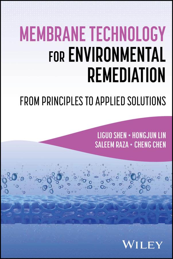 Membrane Technology for Environmental Remediation by Liguo Shen