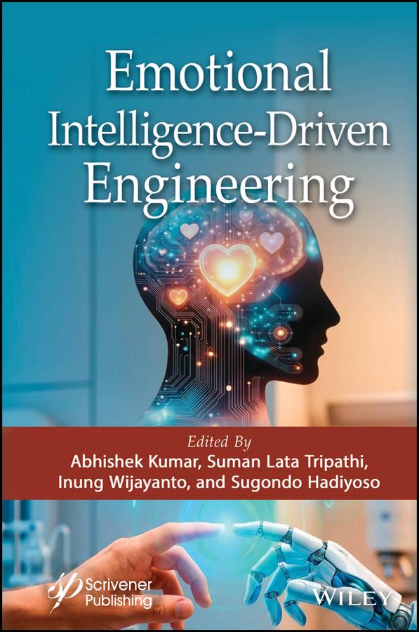 Emotional Intelligence-Driven Engineering by Abhishek Kumar, Inung Wijayanto, Sugondo Hadiyoso, Suman Lata Tripathi