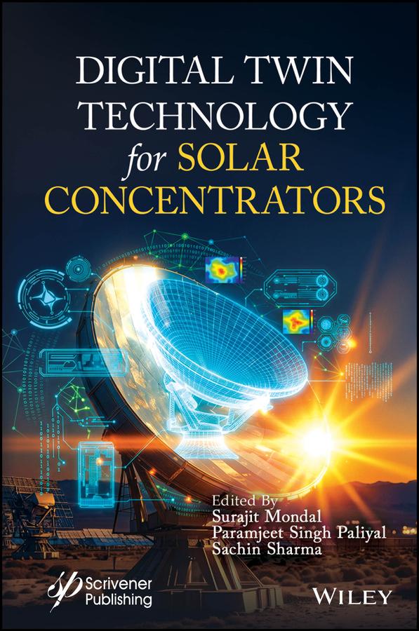 Digital Twin Technology for Solar Concentrators by Paramjeet Singh Paliyal, Sachin Sharma, Surajit Mondal