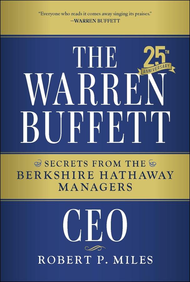 The Warren Buffett CEO by Robert P. Miles