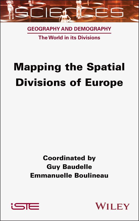 Mapping the Spatial Divisions of Europe by Emmanuelle Boulineau, Guy Baudelle