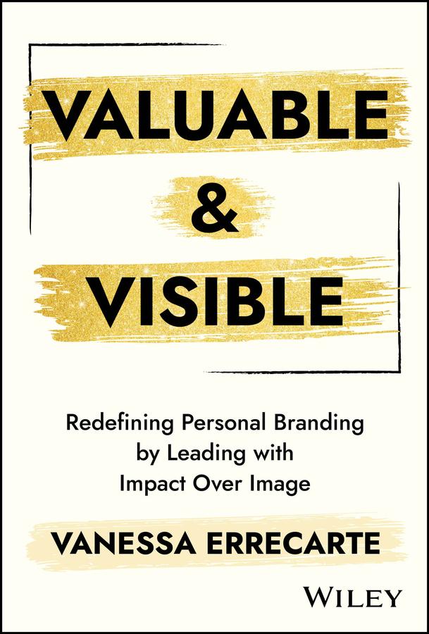 Valuable and Visible by Vanessa Errecarte