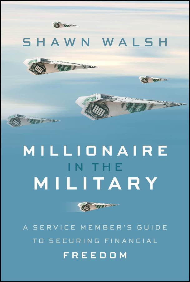 Millionaire in the Military by Shawn Walsh