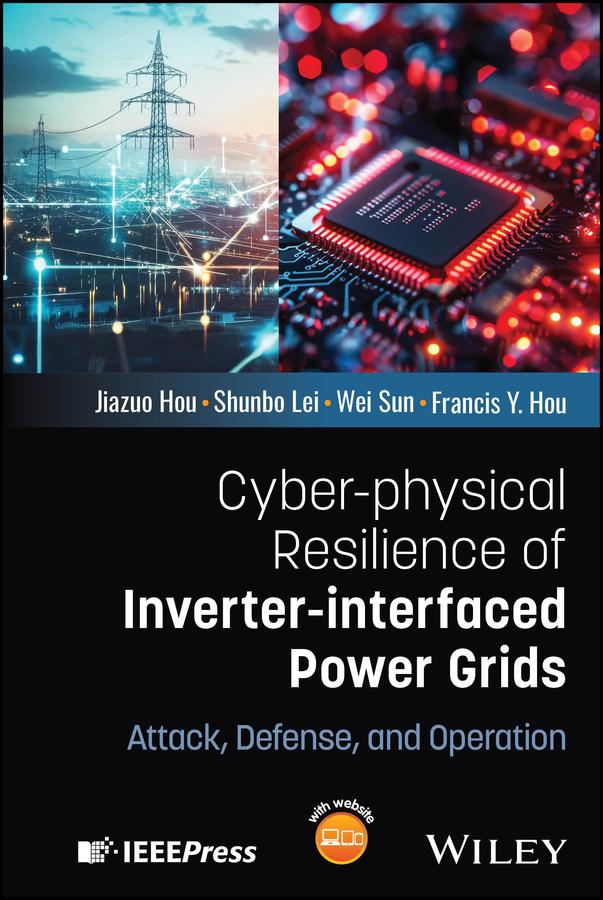 Cyber-physical Resilience of Inverter-interfaced Power Grids by Francis Y. Hou, Jiazuo Hou, Shunbo Lei, Wei Sun