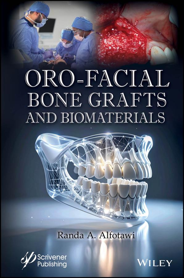 Oro-Facial Bone Graft and Biomaterials by Randa A. Alfotawi