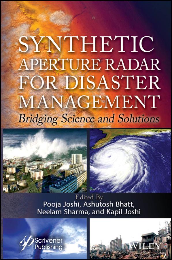 Synthetic Aperture Radar for Disaster Management by Ashutosh Bhatt, Kapil Joshi, Neelam Sharma, Pooja Joshi