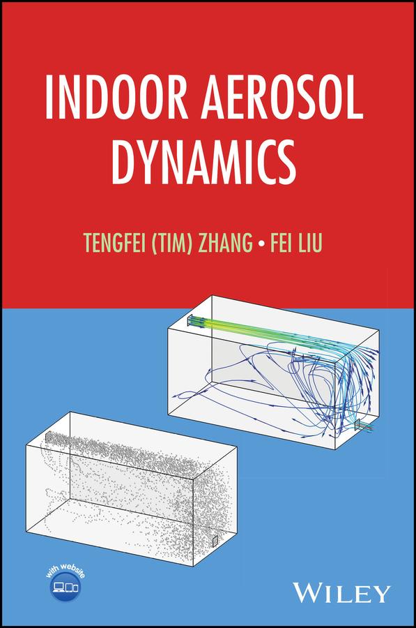 Indoor Aerosol Dynamics by Fei Liu, Tengfei Zhang