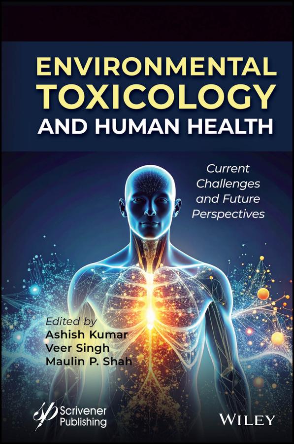 Environmental Toxicology and Human Health by Ashish Kumar, Maulin P. Shah, Veer Singh