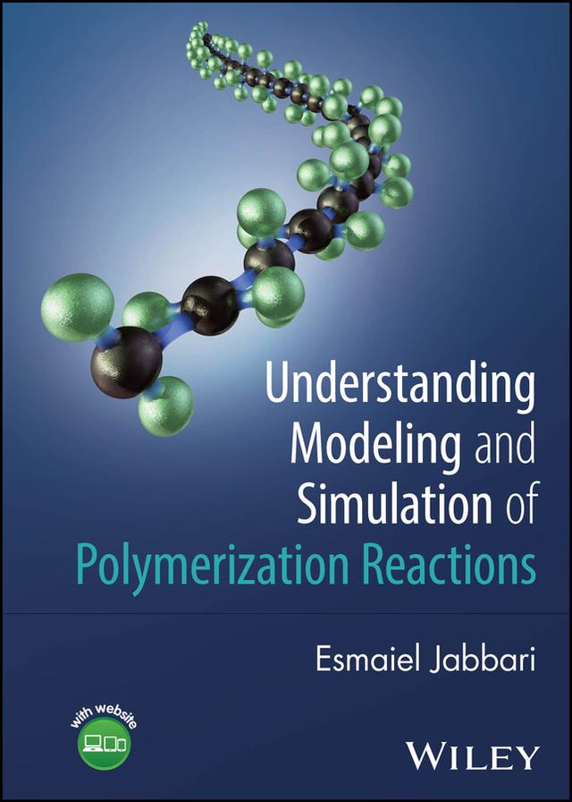 Understanding Modeling and Simulation of Polymerization Reactions by Esmaiel Jabbari