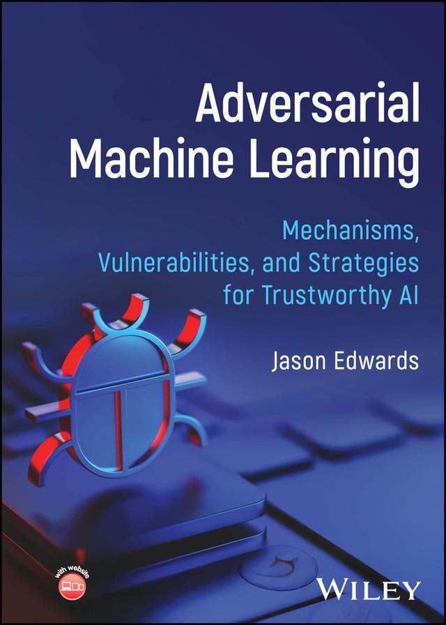 Adversarial Machine Learning by Jason Edwards