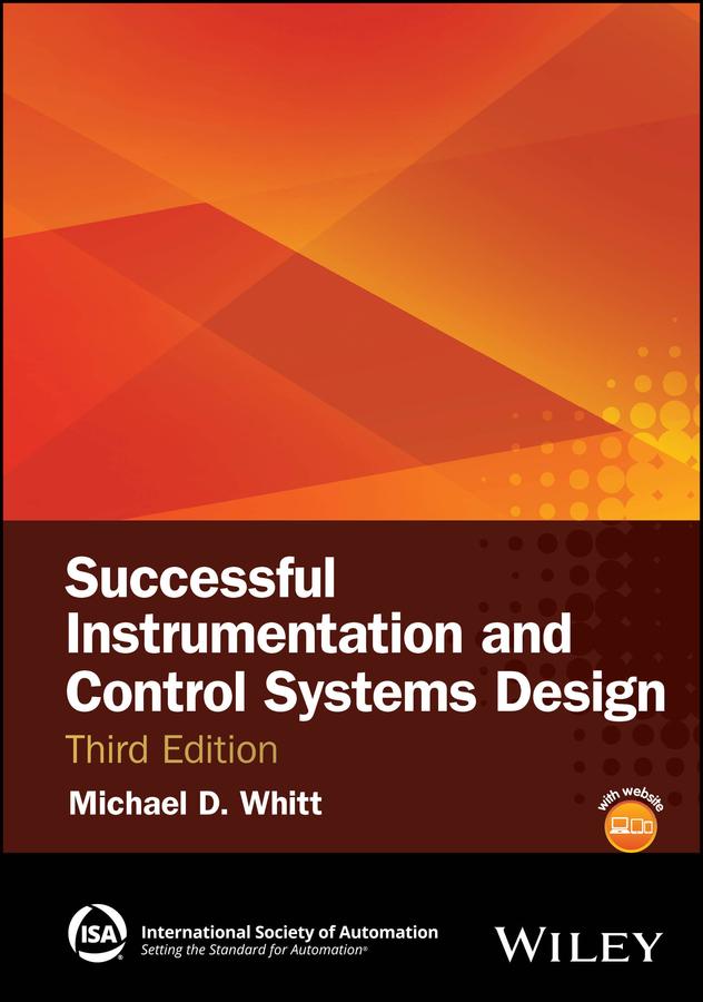 Successful Instrumentation and Control Systems Design by Michael D. Whitt