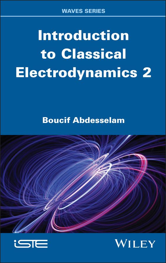 Introduction to Classical Electrodynamics 2 by Boucif Abdesselam