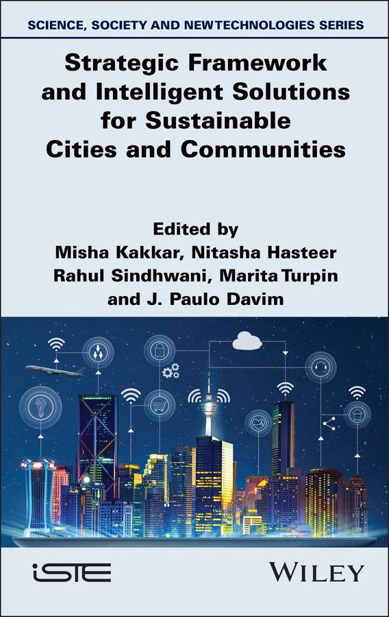 Strategic Framework and Intelligent Solutions for Sustainable Cities and Communities by J. Paulo Davim, Marita Turpin, Misha Kakkar, Nitasha Hasteer, Rahul Sindhwani