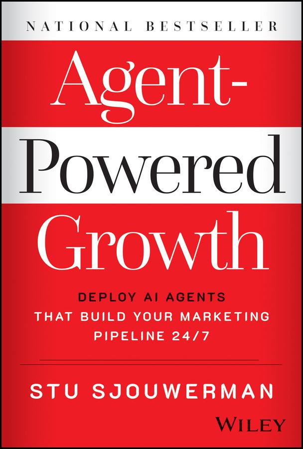 Agent-Powered Growth by Stu Sjouwerman