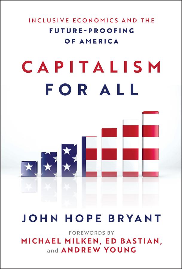 Capitalism For All by Ambassador Andrew Young, Ed Bastian, John Hope Bryant, Michael Milken