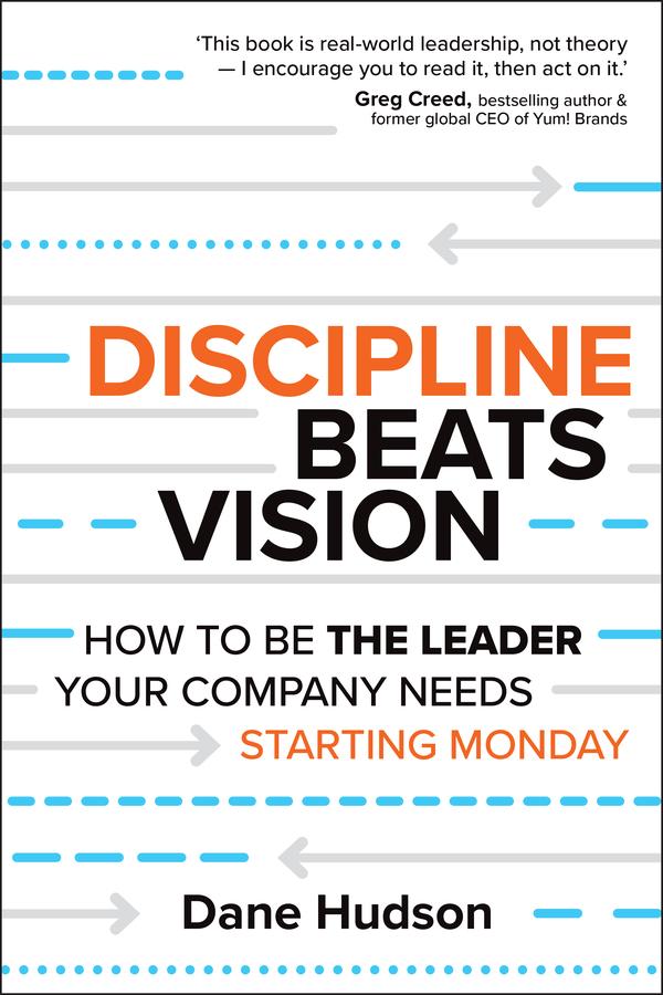 Discipline Beats Vision by Dane Hudson