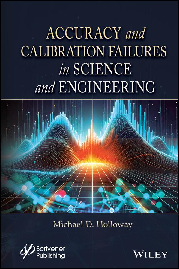 Accuracy and Calibration Failures in Science and Engineering by Michael D. Holloway