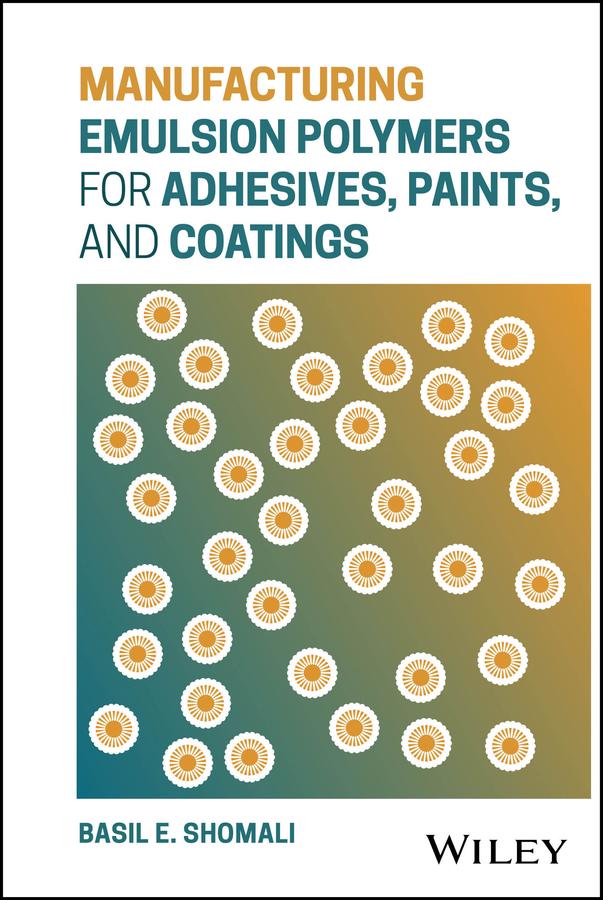 Manufacturing Emulsion Polymers for Adhesives, Paints, and Coatings