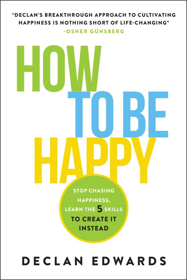 How To Be Happy by Declan Edwards