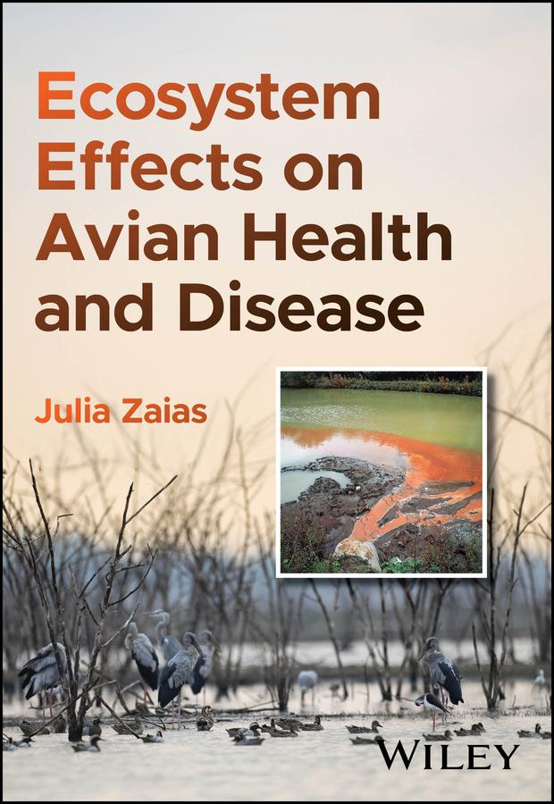 Ecosystem Effects on Avian Health and Disease by Julia Zaias