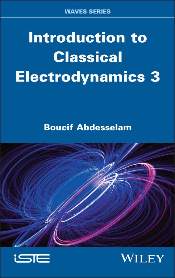Introduction to Classical Electrodynamics 3 by Boucif Abdesselam